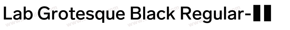 Lab Grotesque Black Regular字体转换